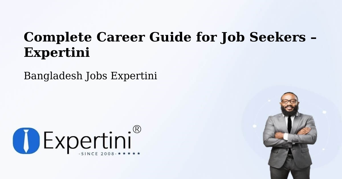 Career Guide for Job Seekers – Phultala - Phultala, Bangladesh Jobs Expertini