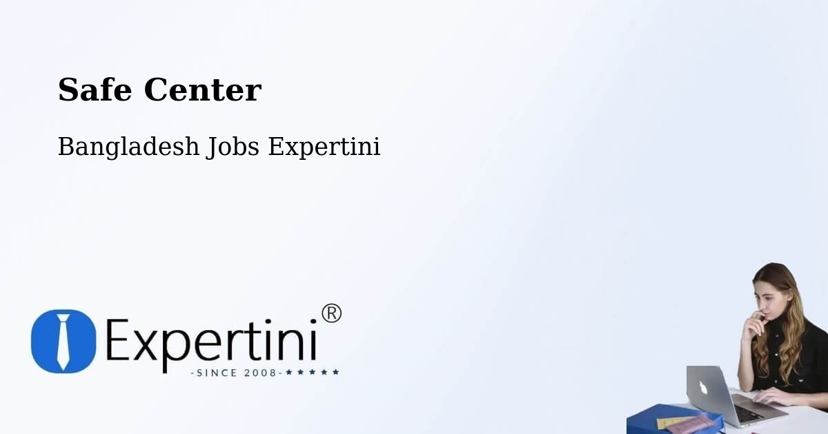 Safety Center – Phultala - Bangladesh Jobs Expertini